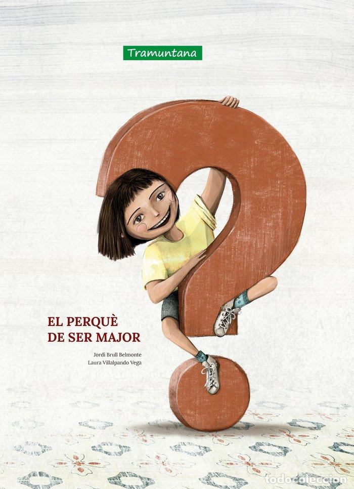 Libros: PERQUE DE SER MAJOR,EL - BRULL BELMONTE, JORDI
