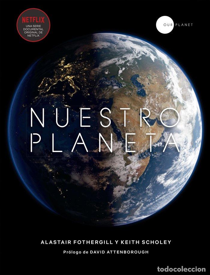 books: NUESTRO PLANETA - ALASTAIR FOTHERGILL Y KEITH SCHOLEY