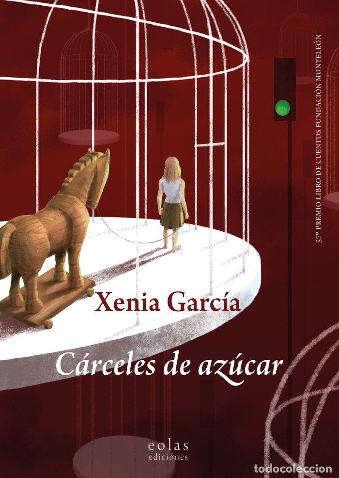 Libri: CARCELES DE AZUCAR - GARCIA, XENIA