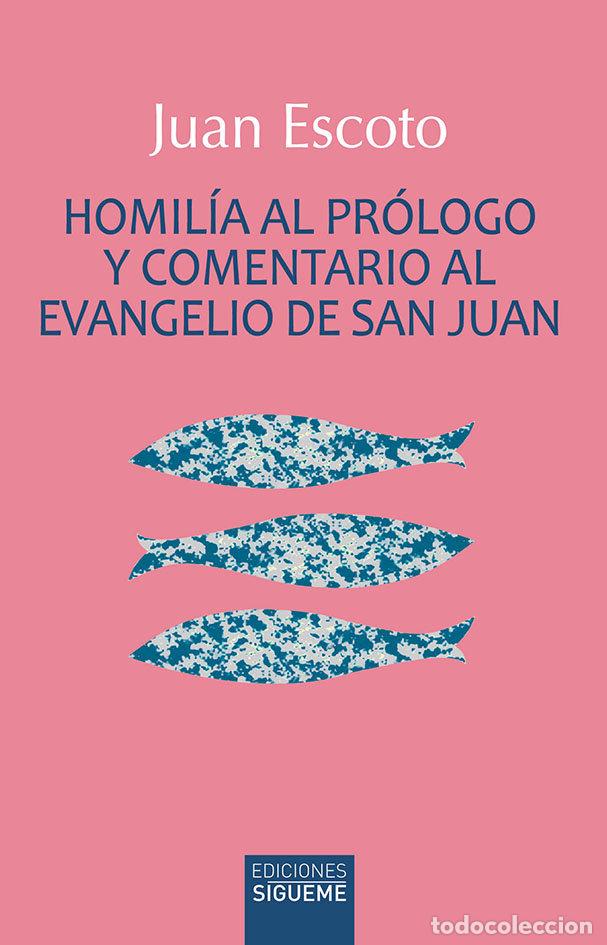 Livres: HOMILIA AL PROLOGO Y COMENTARIO AL EVANGELIO DE SAN JUAN - ESCOTO, JUAN