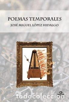 Livres: POEMAS TEMPORALES - JOSE MIGUEL LOPEZ HIDALGO