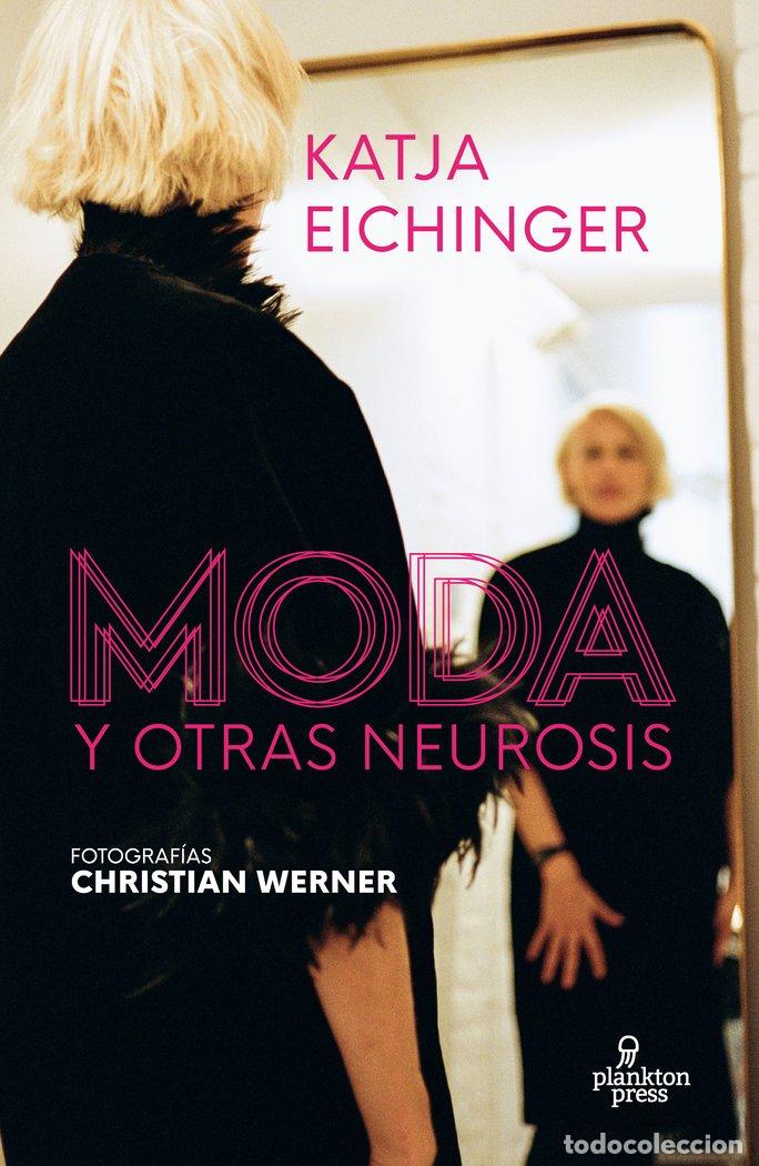 Libros: MODA Y OTRAS NEUROSIS - KATJA, EICHINGER