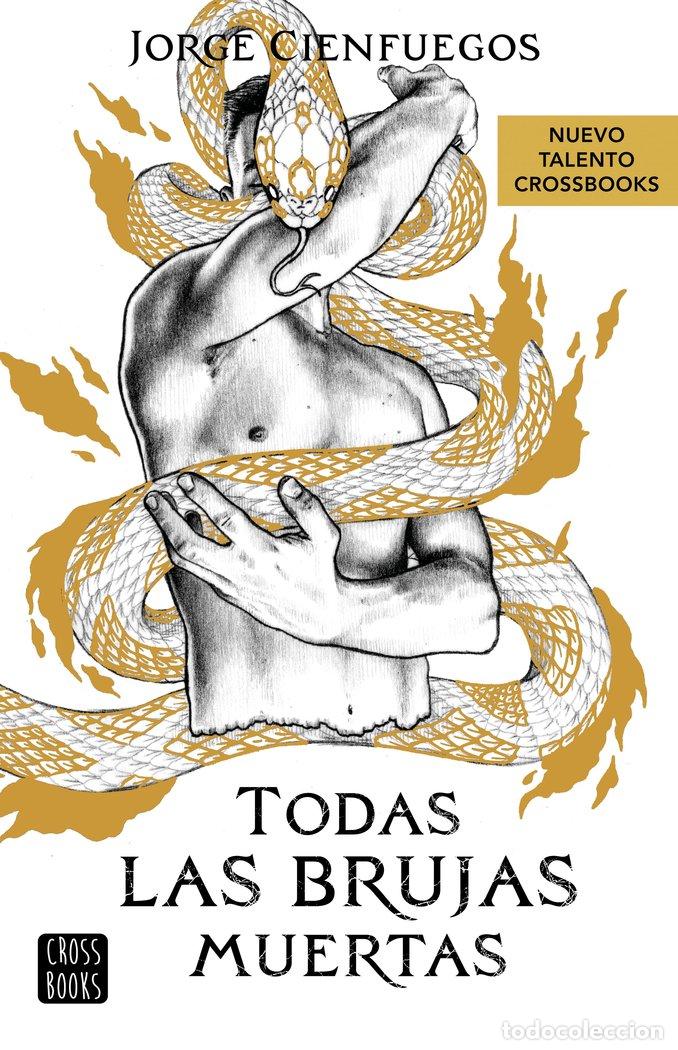 Libros: TODAS LAS BRUJAS MUERTAS - JORGE CIENFUEGOS
