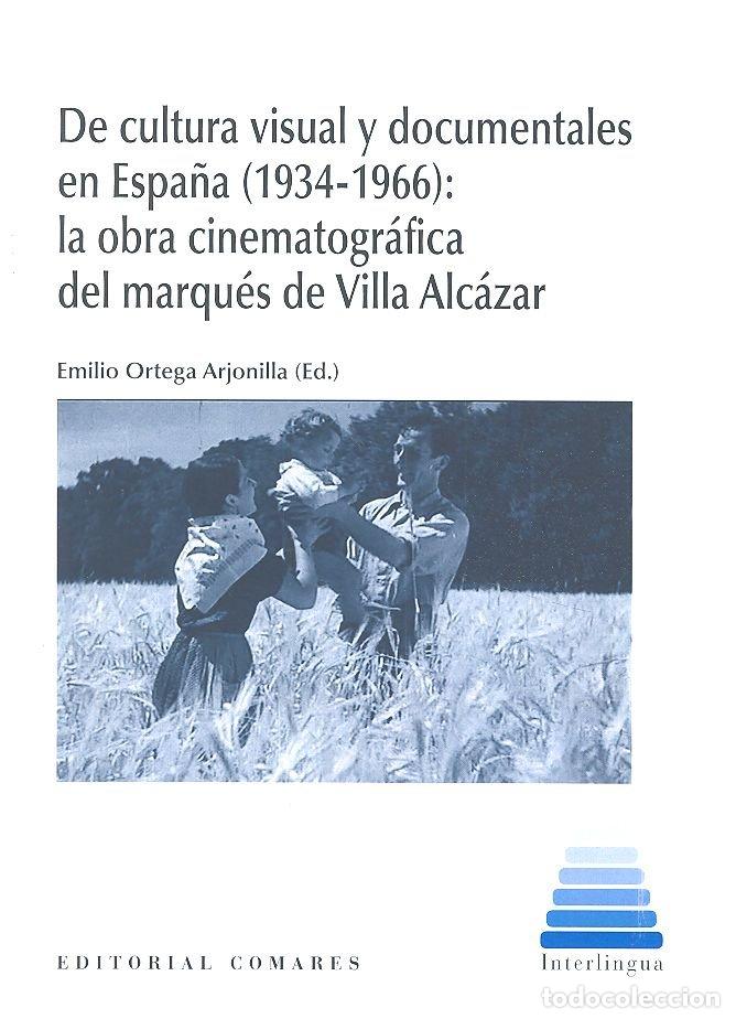 Livros: DE CULTURA VISUAL Y DOCUMENTALES EN ESPA&Ntilde;A 1934 - 1966 LA O - ORTEGA ARJONILLA EMILIO