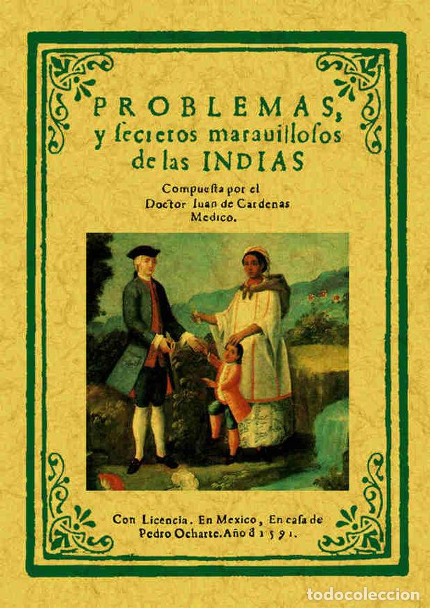 Livros: PROBLEMAS Y SECRETOS MARAVILLOSOS DE LAS INDIAS - CARDENAS, JUAN DE