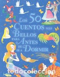 Libri: 50 CUENTOS MAS BELLOS PARA ANTES DE IR A DORMIR - AA.VV