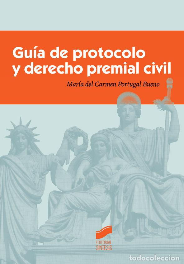 Libri: GUIA DE PROTOCOLO Y DERECHO PREMIAL CIVIL - PORTUGAL BUENO, MARIA DEL CARMEN