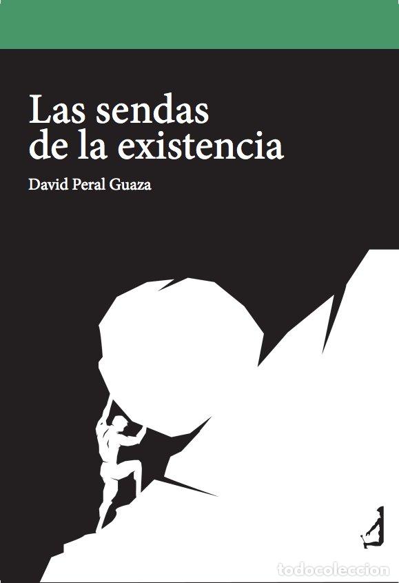 Libros: LAS SENDAS DE LA EXISTENCIA - PERAL GUAZA, DAVID