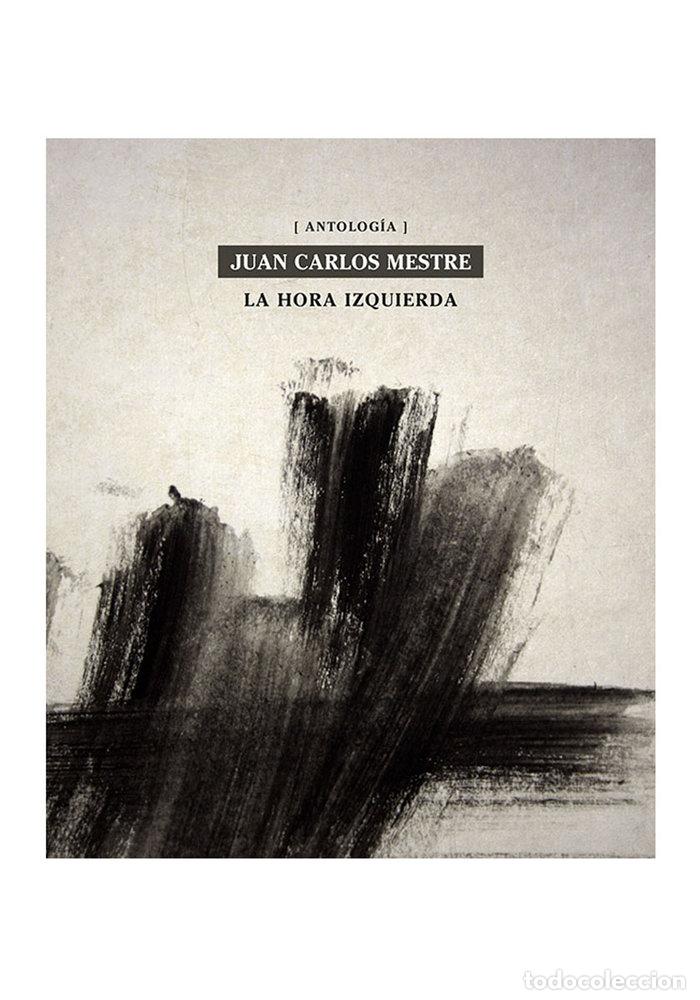 Libros: ANTOLOGIA LA HORA IZQUIERDA - PEREZ MESTRE, JUAN CARLOS
