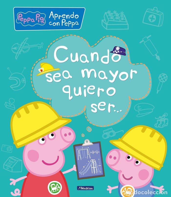 B&uuml;cher: CUANDO SEA MAYOR QUIERO SER APRENDO CON PEPPA PIG - AA.VV