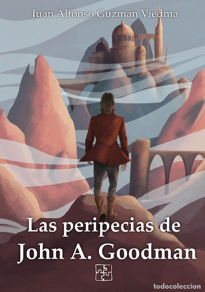 Libri: LAS PERIPECIAS DE JOHN A GOODMAN - GUZMAN VIEDMA, JUAN ALFONSO