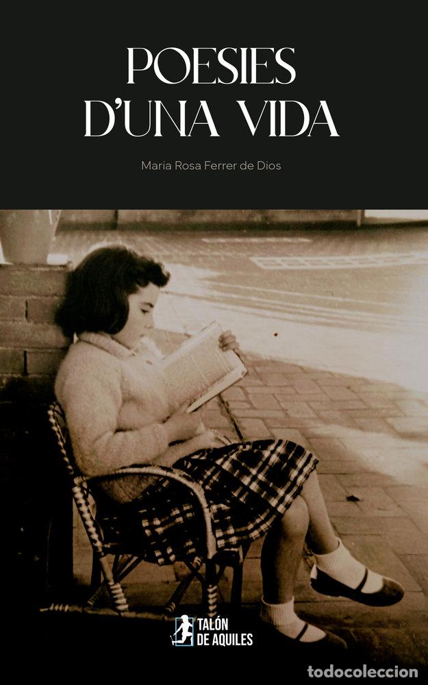 Libri: POESIES D'UNA VIDA - FERRER DE DIOS, MARIA ROSA