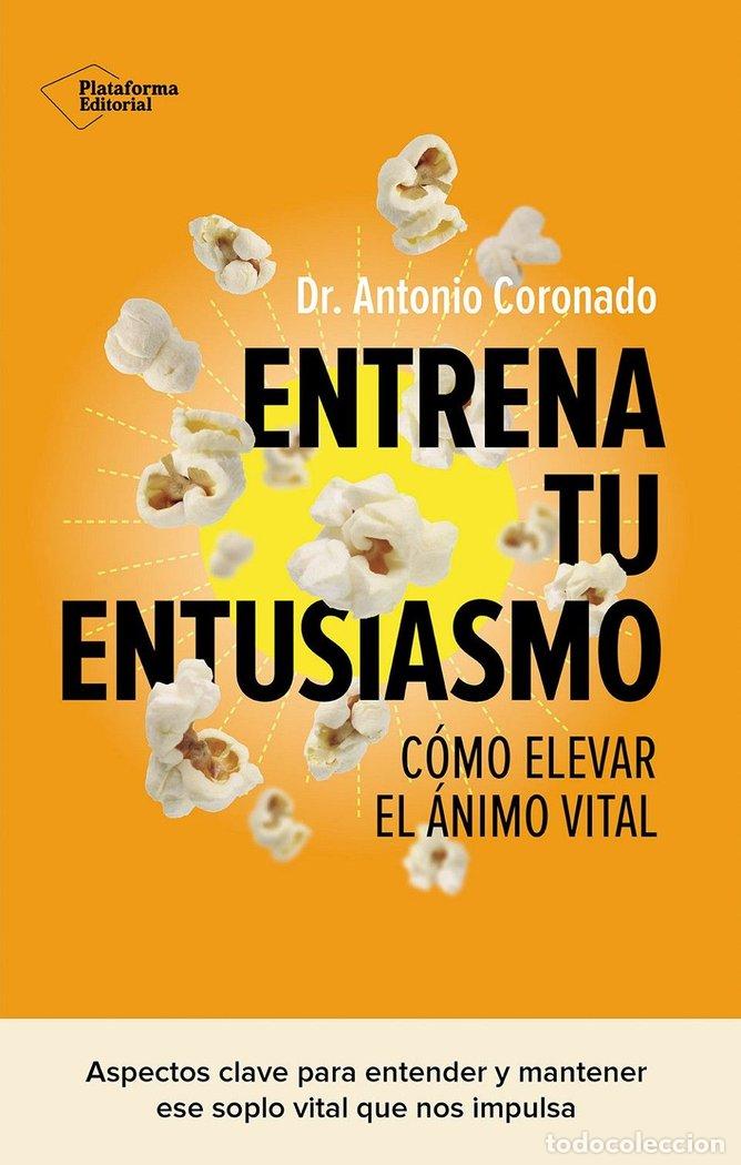 Libri: ENTRENA TU ENTUSIASMO - CORONADO, DR. ANTONIO