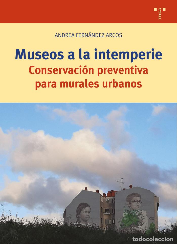 Libri: MUSEOS A LA INTEMPERIE - FERNANDEZ ARCOS, ANDREA