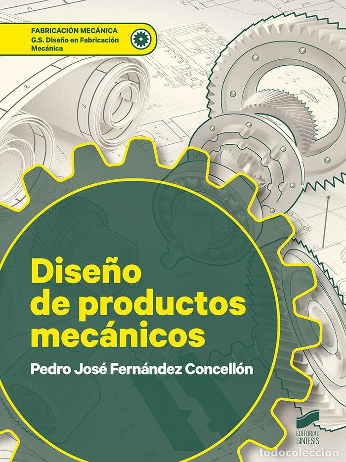 Libri: DISE&Ntilde;O DE PRODUCTOS MECANICOS - FERNANDEZ CONCELLON, PEDRO JOSE