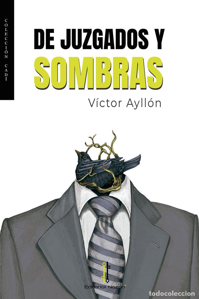Libri: DE JUZGADOS Y SOMBRAS - AYLLON, VICTOR
