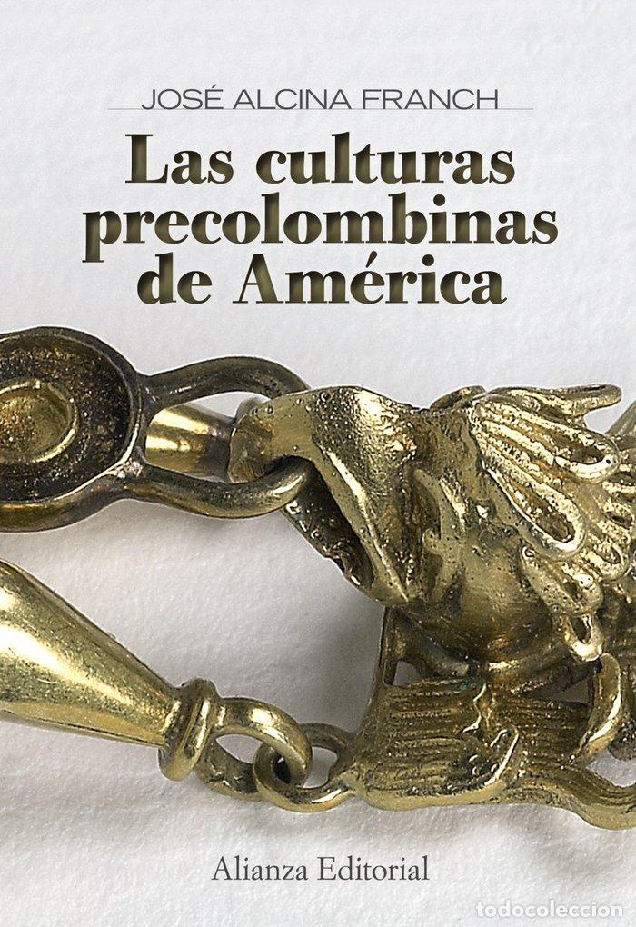 Libros: CULTURAS PRECOLOMBINAS DE AMERICA - ALCINA FRANCH, JOSE