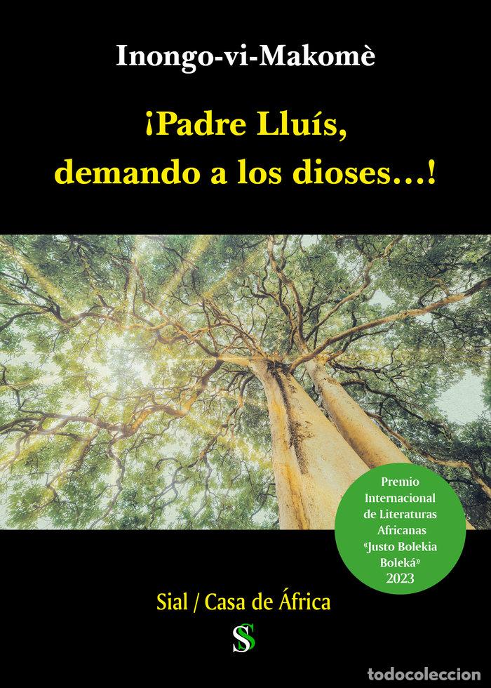 Libros: PADRE LLUIS DEMANDO A LOS DIOSES - MAKOME, INONGO VI