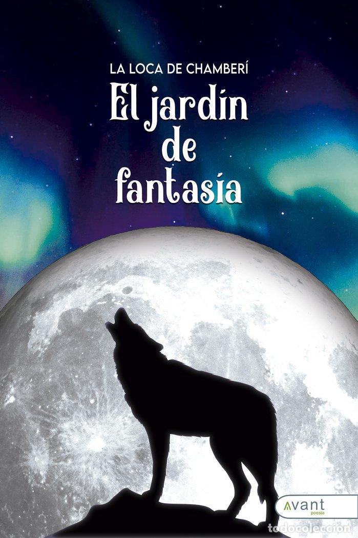 Libros: EL JARDIN DE FANTASIA - DE CHAMBERI, LA LOCA