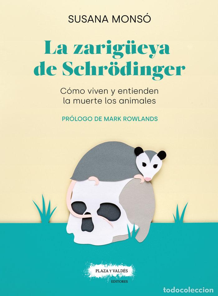 Libros: LA ZARIGUEYA DE SCHRODINGER - MONSO GIL, SUSANA