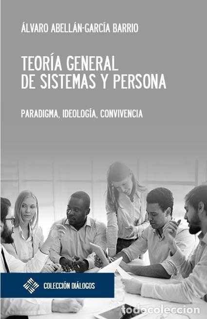 Libri: TEORIA GENERAL DE SISTEMAS Y PERSONA - ABELLAN-GARCIA BARRIO, ALVARO