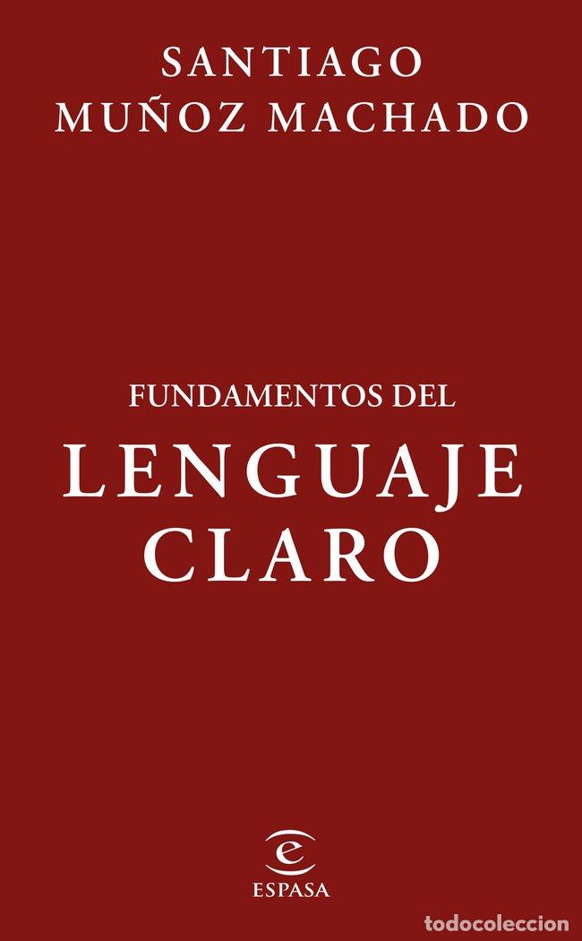 Libri: FUNDAMENTOS DEL LENGUAJE CLARO - MU&Ntilde;OZ MACHADO, SANTIAGO