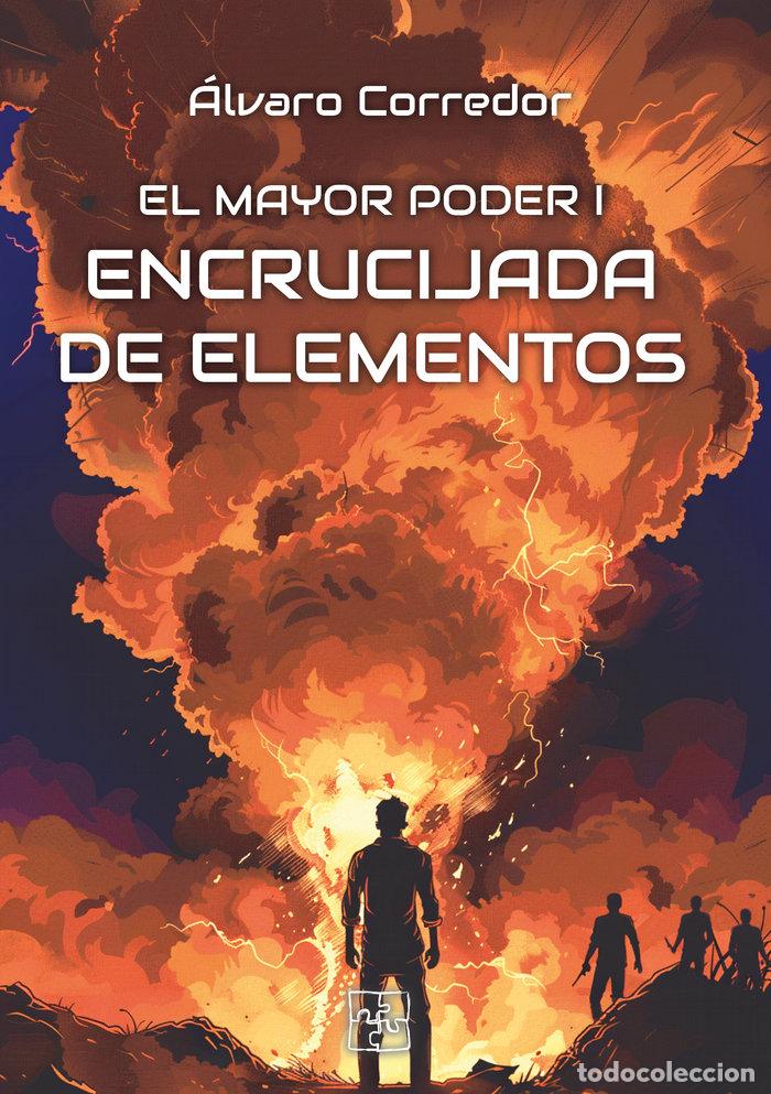 Libri: EL MAYOR PODER I ENCRUCIJADA DE ELEMENTOS - CORREDOR, ALVARO