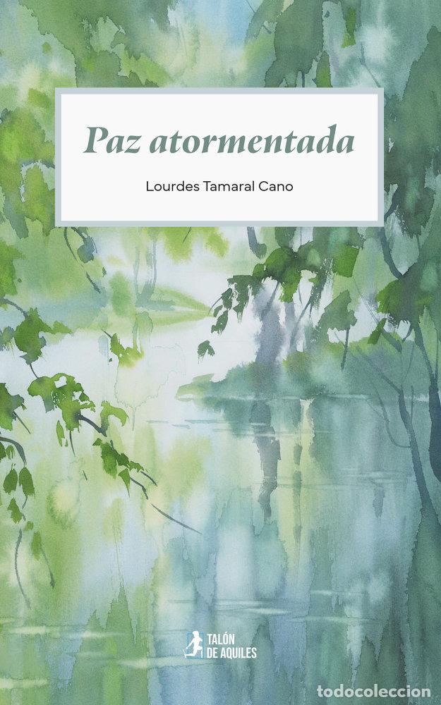 Libros: PAZ ATORMENTADA - TAMARAL CANO, LOURDES