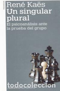 Libros: UN SINGULAR PLURAL - KAES, RENE