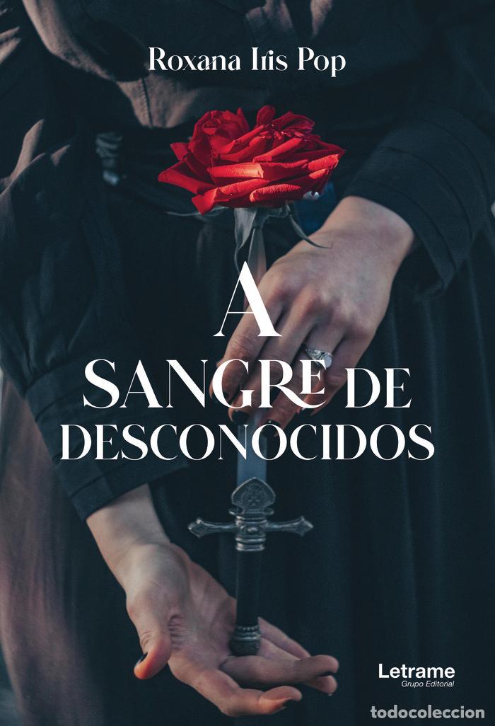 Libros: A SANGRE DE DESCONOCIDOS - IRIS POP, ROXANA