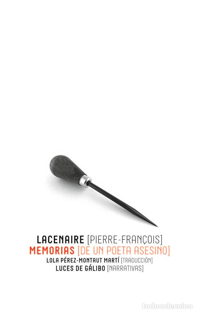 Libros: MEMORIAS DE UN POETA ASESINO - LACENAIRE, PIERRE-FRAN&Ccedil;OIS