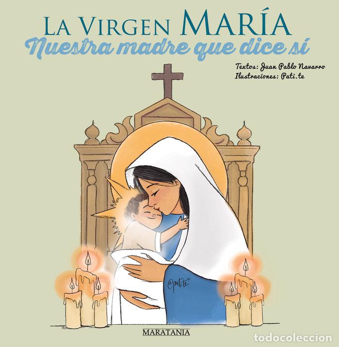 Libros: LA VIRGEN MARIA NUESTRA MADRE QUE DICE SI - NAVARRO RIVAS, JUAN PABLO