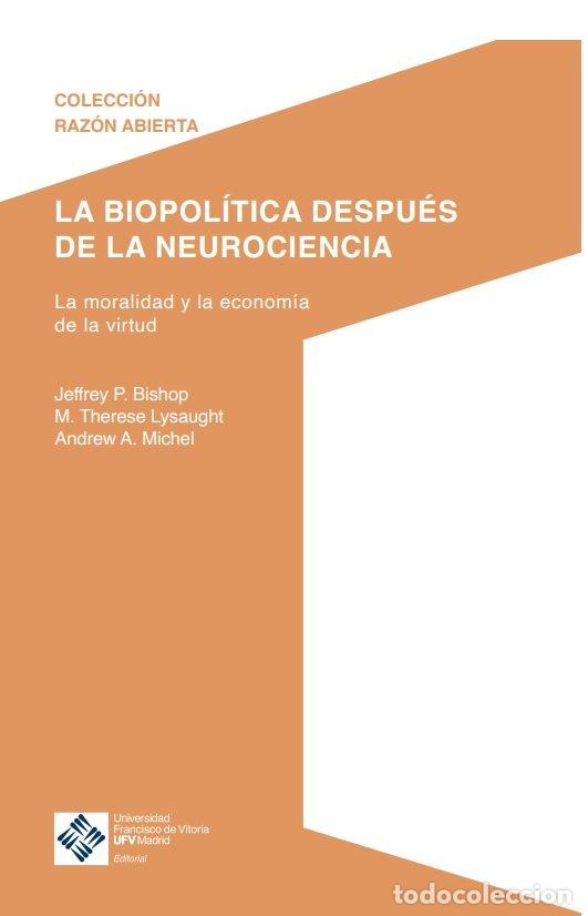 Libros: LA BIOPOLITICA DESPUES DE LA NEUROCIENCIA - BISHOP, JEFFREY
