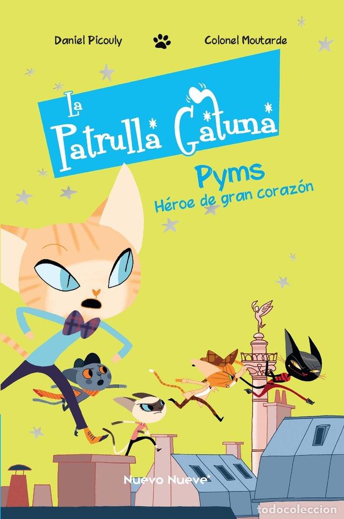 Libros: PATRULLA GATUNA 1 PYMS HEROE DE GRAN CORAZON ,LA - MOUTARDE