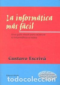 Libros: INFORMATICA MAS FACIL,LA - ESCRIVA, GUSTAVO