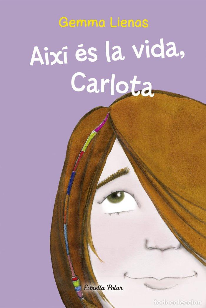 Libri: AIXI ES LA VIDA, CARLOTA - GEMMA LIENAS