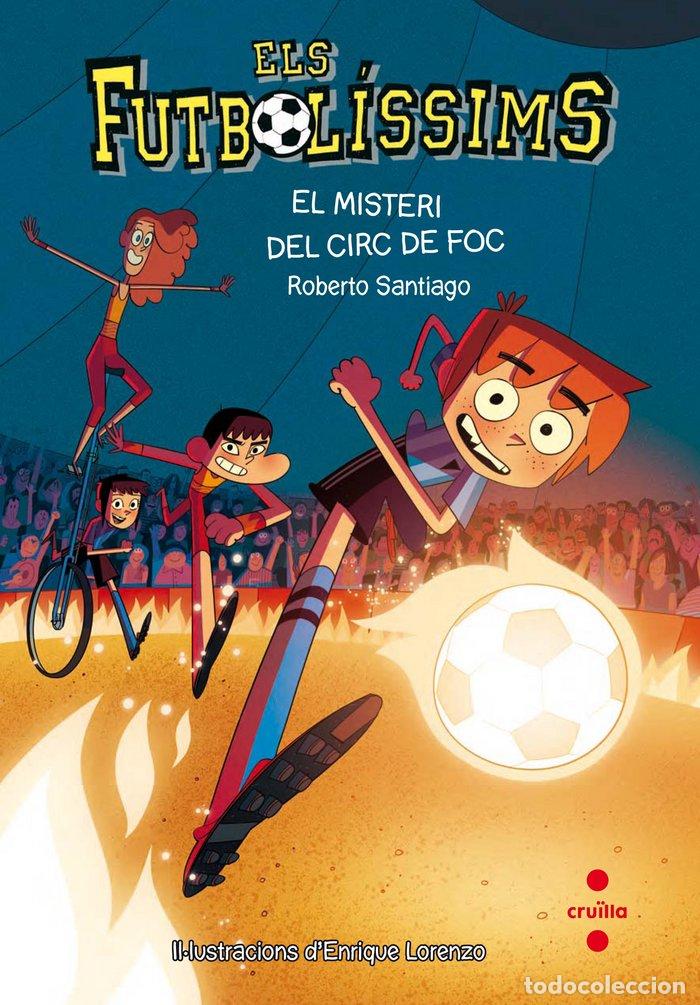 Libri: FUTBOLISSIMS 8 EL MISTERI CIRC DE FOC - SANTIAGO, ROBERTO