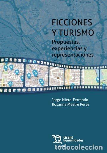 Libri: FICCIONES Y TURISMO PROPUESTAS EXPERIENCIAS Y REPRESENTACIO - NIETO-FERRANDO, JORGE