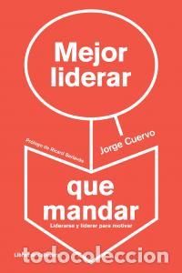 Libri: MEJOR LIDERAR QUE MANDAR - CUERVO CIMADEVILLA, JORGE
