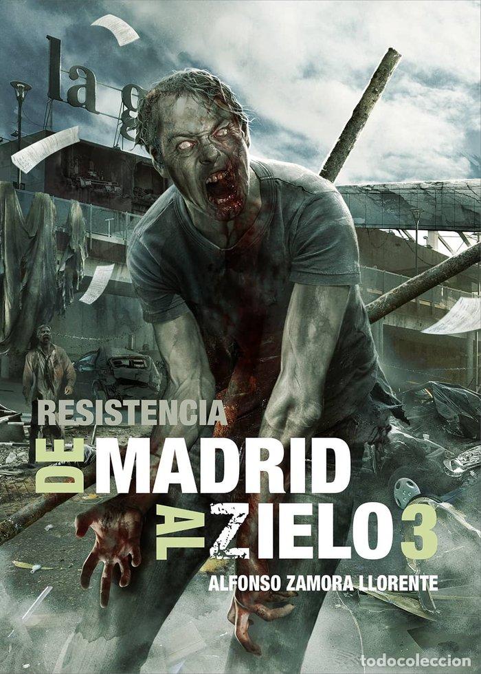 Livres: DE MADRID AL ZIELO 3 RESISTENCIA - ZAMORA LLORENTE, ALFONSO