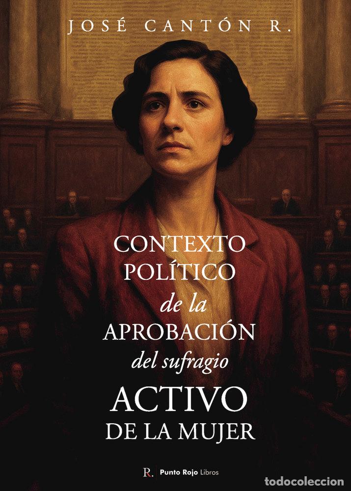 books: CONTEXTO POLITICO DE LA APROBACION DEL SUFRAGIO ACTIVO DE L - CANTON RODRIGUEZ, JOSE