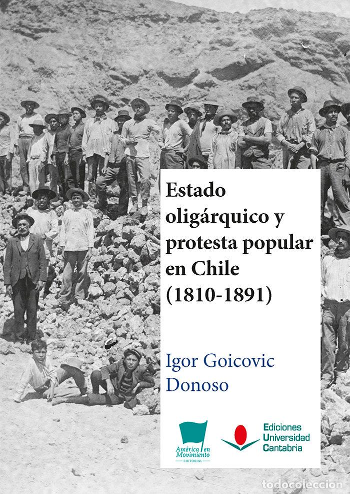 books: ESTADO OLIGARQUICO Y PROTESTA POPULAR EN CHILE (1810-1891) - GOICOVIC DONOSO, IGOR