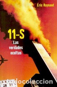 Libros: 11 DE SEPTIEMBRE LAS VERDADES OCULTAS - RYNAUD, ERIC