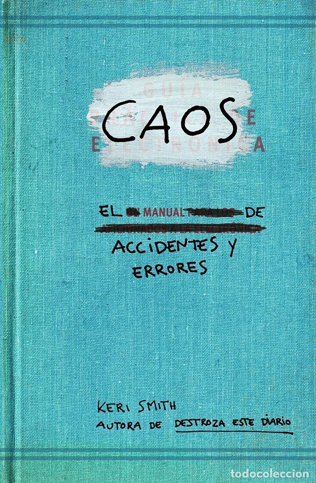 Libros: CAOS EL MANUAL DE ACCIDENTES Y ERRORES - SMITH, KERI