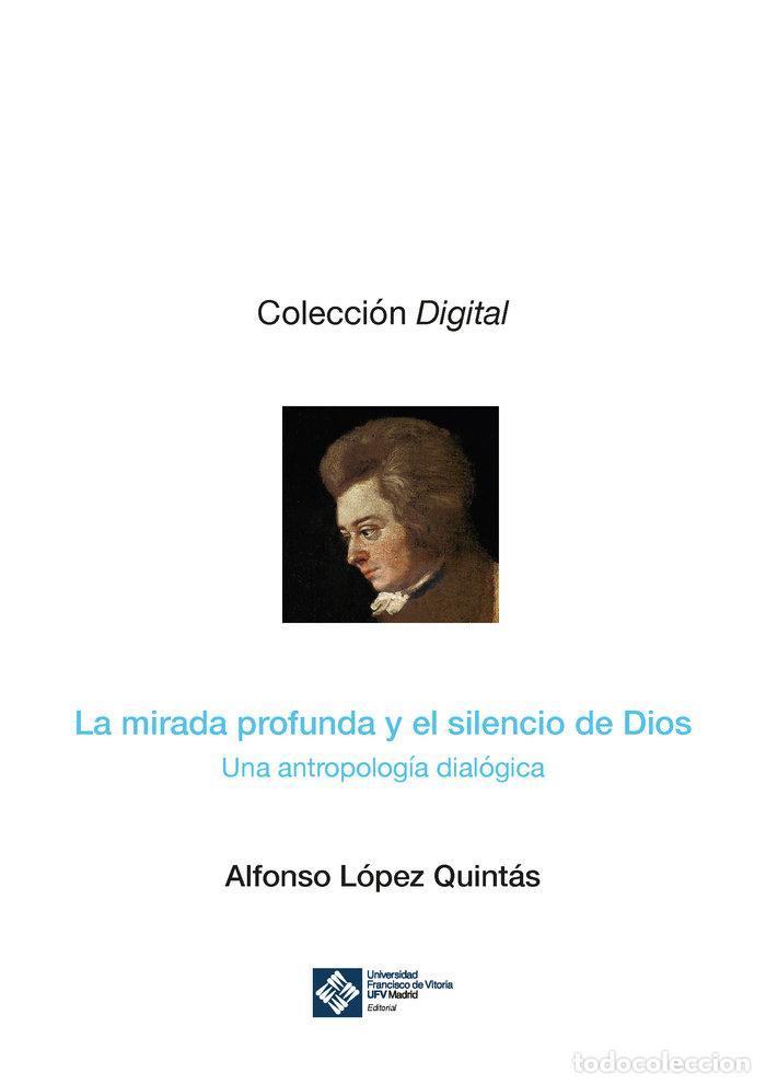 Libros: LA MIRADA PROFUNDA Y EL SILENCIO DE DIOS - LOPEZ QUINTAS, ALFONSO