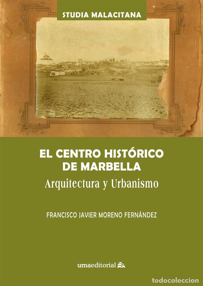 books: EL CENTRO HISTORICO DE MARBELLA - MORENO FERNANDEZ, FRANCISCO JAVIER