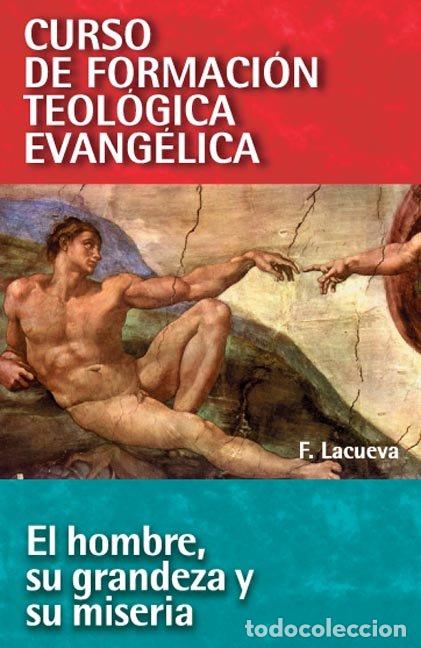 Libros: HOMBRE, SU GRANDEZA Y SU MISERIA,EL - LACUEVA LAFARGA, FRANCISCO
