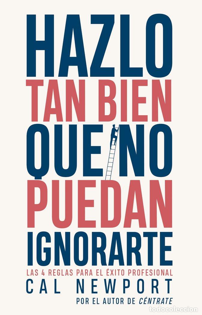 Livros: HAZLO TAN BIEN QUE NO PUEDAN IGNORARTE - NEWPORT, CAL