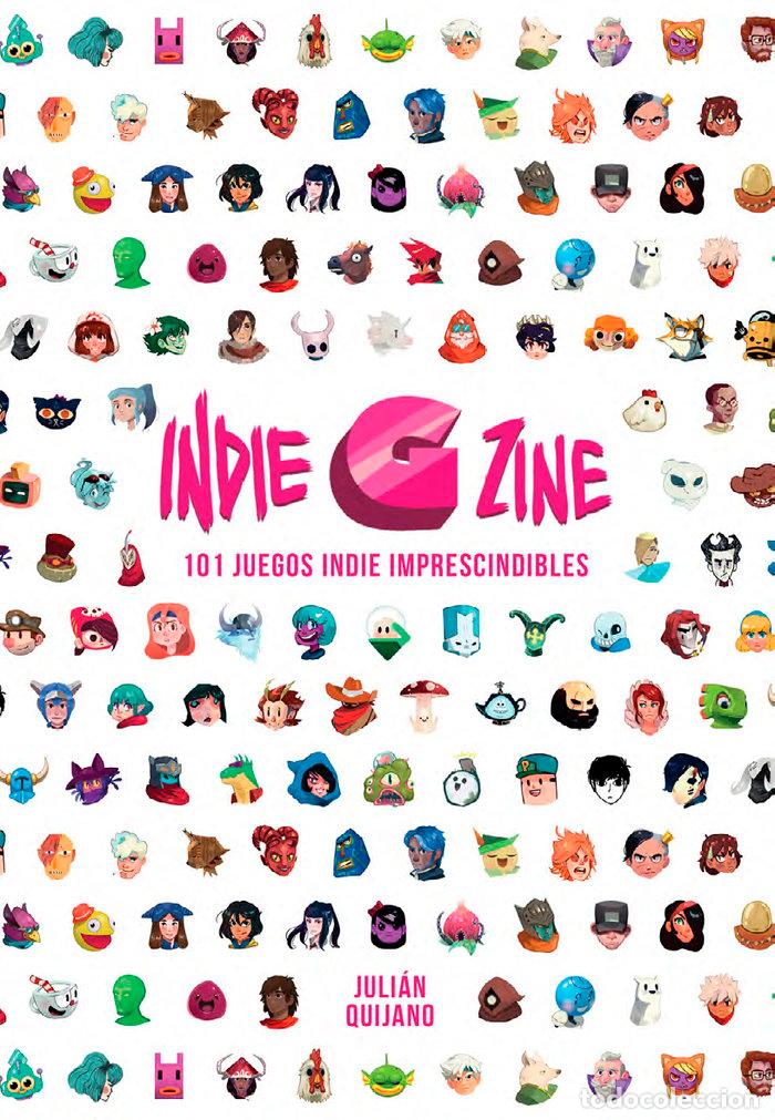 Libros: INDIE G ZINE 101 JUEGOS INDIE IMPRESCINDIBLES - QUIJANO, JULIAN