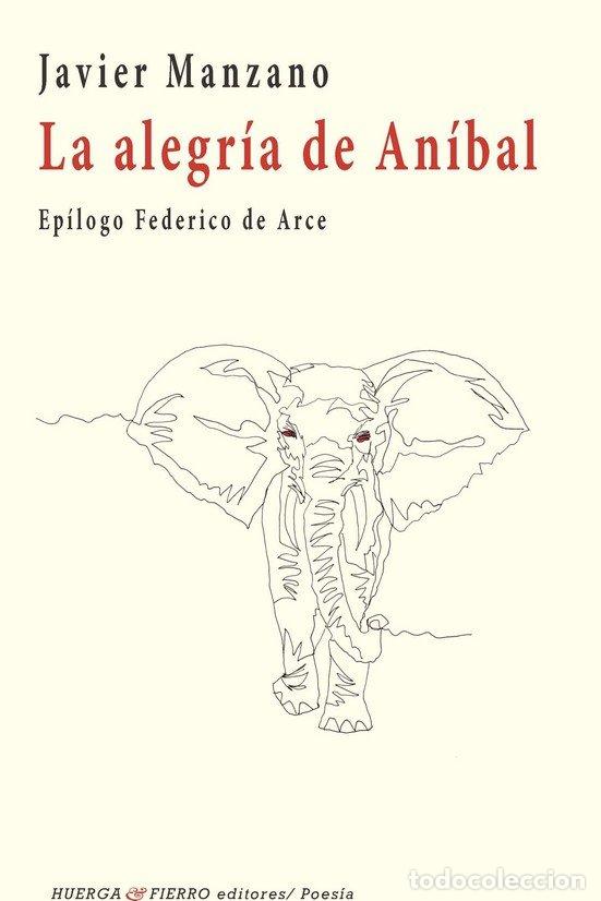 Libri: LA ALEGRIA DE ANIBAL - MANZANO FIJO, JAVIER